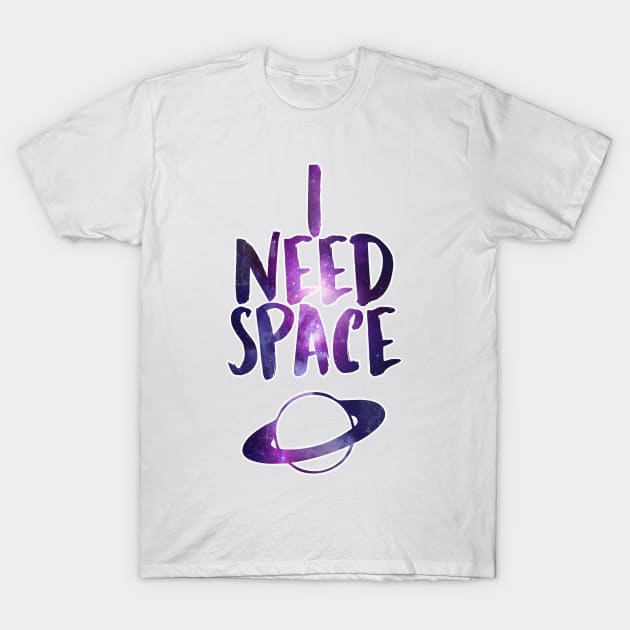 I Need Space T-Shirt by charlescheshire